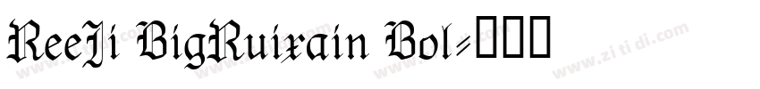 ReeJi BigRuixain Bol字体转换